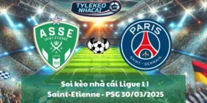 Soi kèo nhà cái Ligue 1 | Saint-Etienne - PSG 30/03/2025