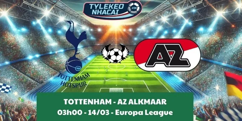 Soi kèo nhà cái Cúp C2 | Tottenham - AZ Alkmaar 14/03/2025