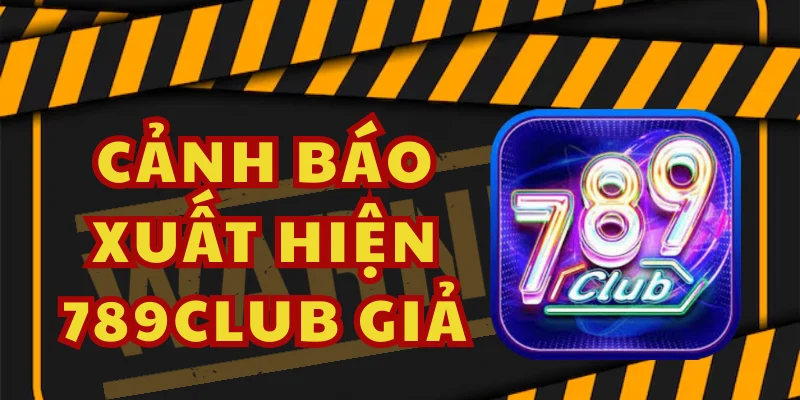 Dấu hiệu phân biệt 789Club phiên bản thật và giả mạo