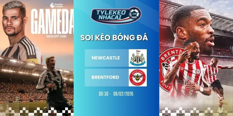 Kèo nhà cái Newcastle vs Brentford hôm nay ngày 08/02/2026 - NHA