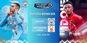 Kèo bóng đá Man City Vs Nottingham Forest hôm nay ngày 05/03/2026 - NHA