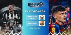 Kèo bóng đá Newcastle United vs Barcelona hôm nay ngày 11/03/2026 - C1
