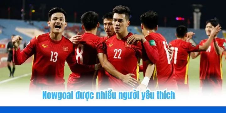 Nowgoal được nhiều người đánh giá và lựa chọn giải trí