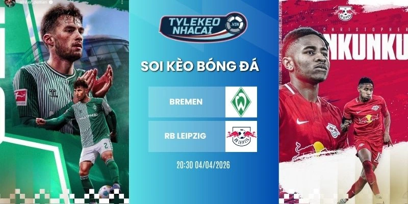 Tỷ lệ kèo nhà cái Bremen vs RB Leipzig hôm nay ngày 04/04/2026 - Bundesliga