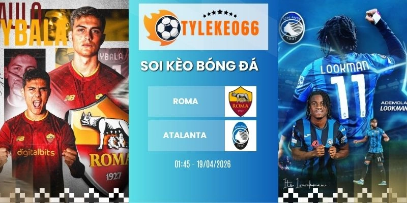 Kèo nhà cái Roma vs Atalanta hôm nay ngày 19/04/2026 - Serie A