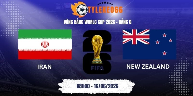 ỷ lệ kèo nhà cái Iran vs New Zealand - Bảng G World Cup 08h00 16/06/2026
